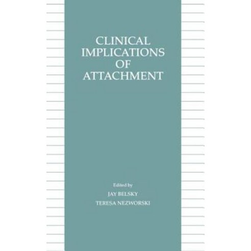 Clinical Implications of Attachment Hardcover, Psychology Press