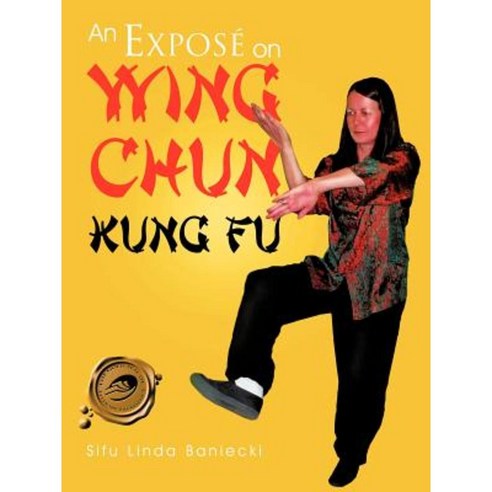 An Expose on Wing Chun Kung Fu Paperback, Trafford Publishing