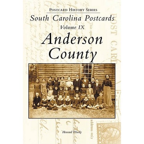 South Carolina Postcards Volume IX:: Anderson County Paperback, Arcadia Publishing (SC)