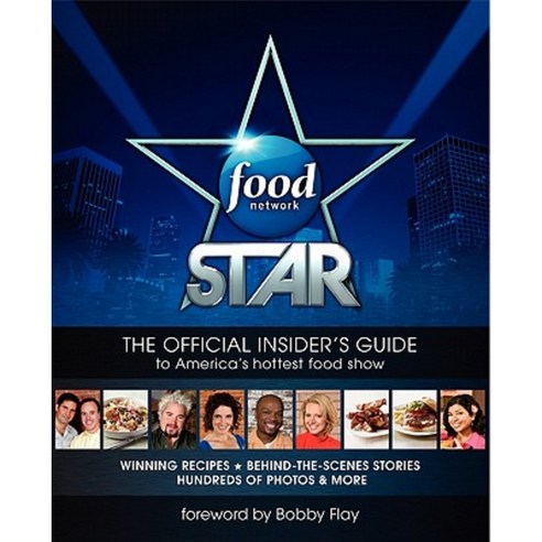 Food Network Star: The Official Insider''s Guide to America''s Hottest Food Show Paperback, William Morrow & Company