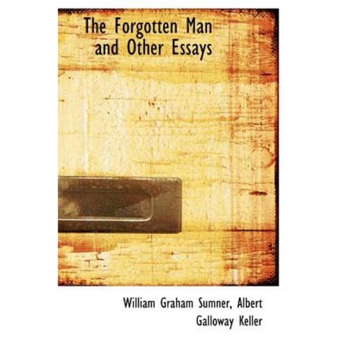 The Forgotten Man and Other Essays Hardcover, BiblioLife