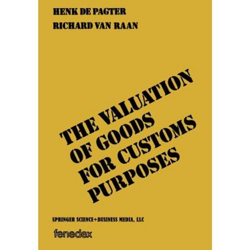 The Valuation of Goods for Customs Purposes Paperback, Springer