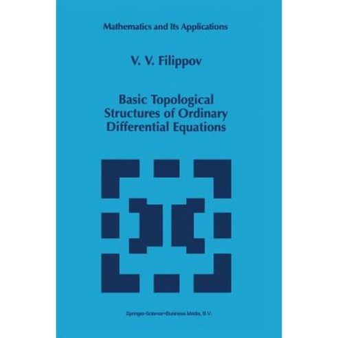 Basic Topological Structures of Ordinary Differential Equations Paperback, Springer