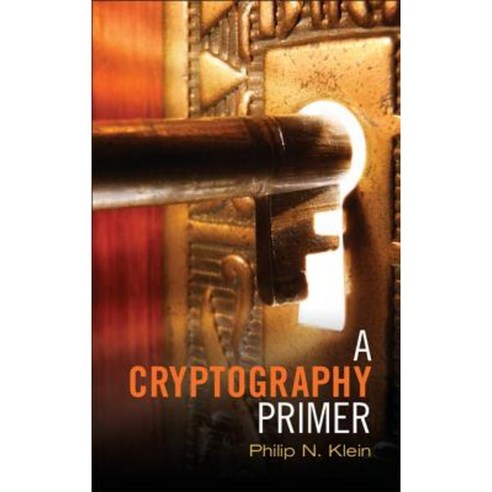 A Cryptography Primer: Secrets and Promises Hardcover, Cambridge University Press