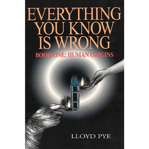 Everything You Know Is Wrong Book 1: Human Origins Paperback, iUniverse