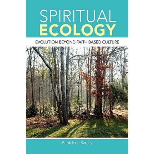 Spiritual Ecology Hardcover, Xlibris Corporation