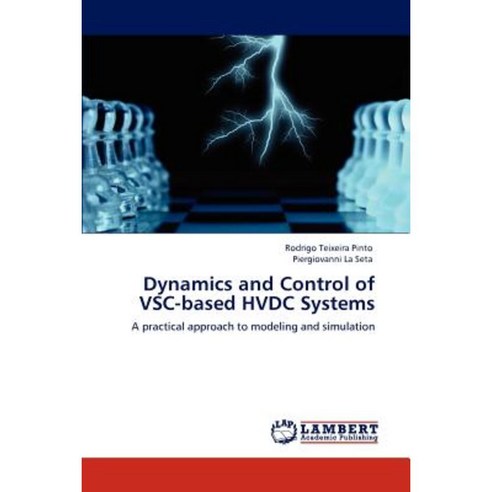 Dynamics and Control of Vsc-Based Hvdc Systems Paperback, LAP Lambert Academic Publishing