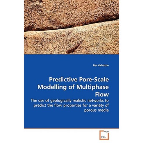 Predictive Pore-Scale Modelling of Multiphase Flow Paperback, VDM Verlag