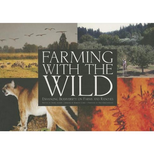 Farming with the Wild: Enhancing Biodiversity on Farms and Ranches Paperback, Watershed Media