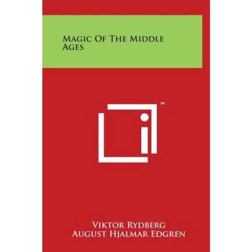 Magic of the Middle Ages Hardcover, Literary Licensing, LLC