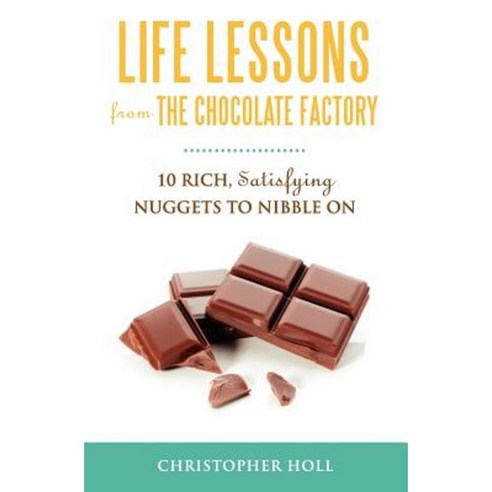 Life Lessons from the Chocolate Factory Paperback, A.J. Neal Publishing