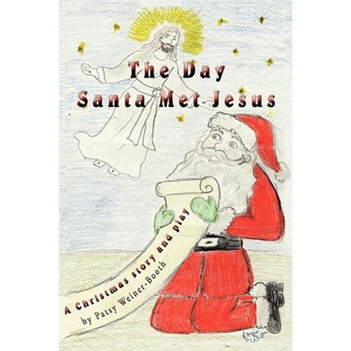 The Day Santa Met Jesus: A Christmas Story and Play Paperback, Authorhouse