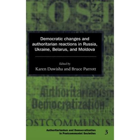 Democratic Changes and Authoritarian Reactions in Russia Ukraine Belarus and Moldova Hardcover, Cambridge University Press