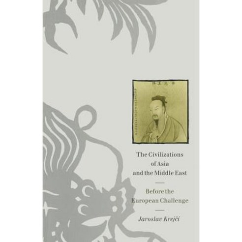 The Civilizations of Asia and the Middle East: Before the European Challenge Paperback, Palgrave MacMillan