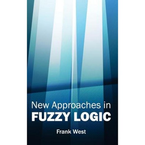 New Approaches in Fuzzy Logic Hardcover, NY Research Press