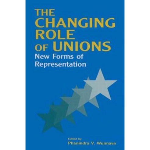 The Changing Role of Unions: New Forms of Representation: New Forms of Representation Hardcover, Routledge