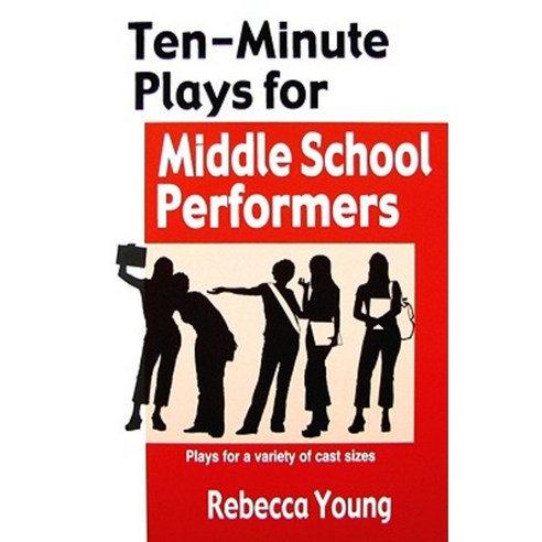 Ten-Minute Plays for Middle School Performers: Plays for a Variety of Cast Sizes Paperback, Meriwether Publishing