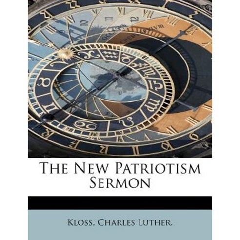 The New Patriotism Sermon Paperback, BiblioLife