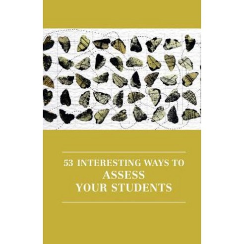 53 Interesting Ways to Assess Your Students Paperback, Professional and Higher Partnership
