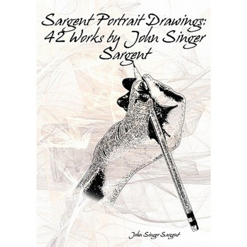Sargent Portrait Drawings Paperback, WWW.Snowballpublishing.com