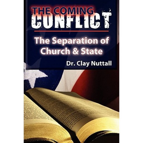 The Coming Conflict: The Separation of Church and State Paperback, Faithful Life Publishers