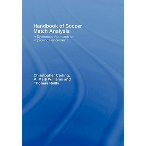 Handbook of Soccer Match Analysis: A Systematic Approach to Improving Performance Hardcover, Routledge