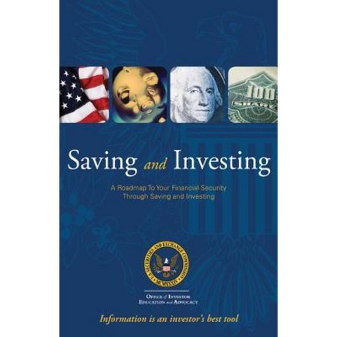 Saving and Investing - A Roadmap to Your Financial Security Through Saving and Investing Paperback, Createspace