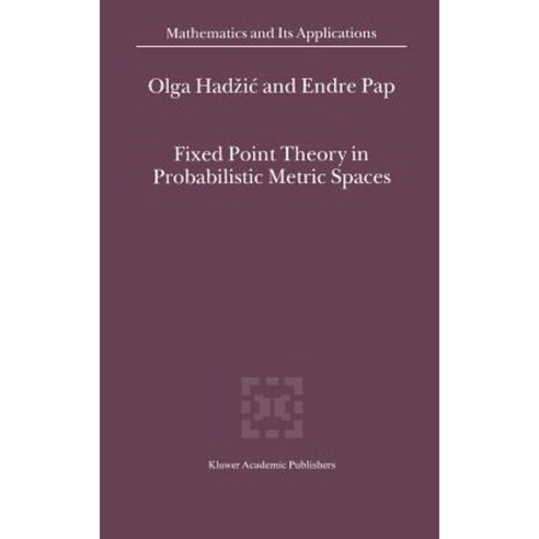 Fixed Point Theory in Probabilistic Metric Spaces Hardcover, Springer