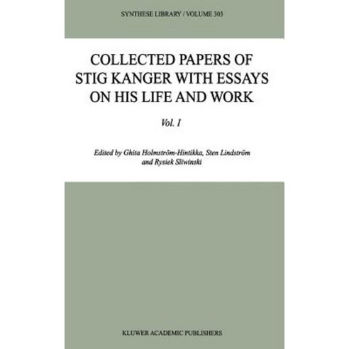 Collected Papers of Stig Kanger with Essays on His Life and Work Hardcover, Springer