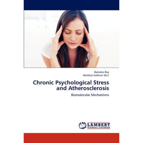 Chronic Psychological Stress and Atherosclerosis Paperback, LAP Lambert Academic Publishing