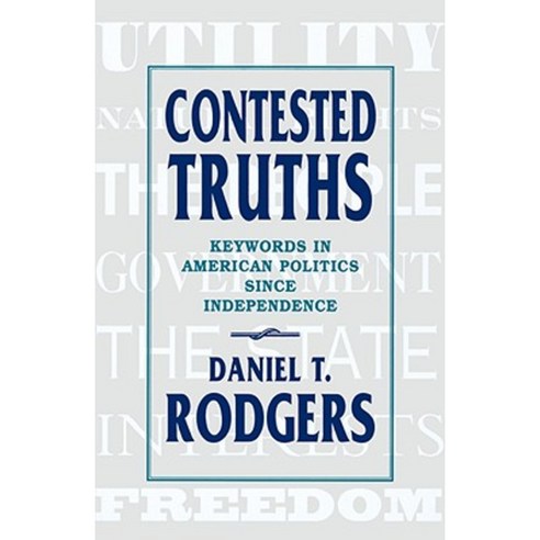 Contested Truths: Keywords in American Politics Since Independence Paperback, Harvard University Press