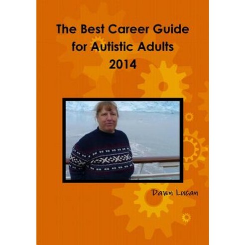 The Best Career Guide for Autistic Adults 2014 Paperback, Lulu.com