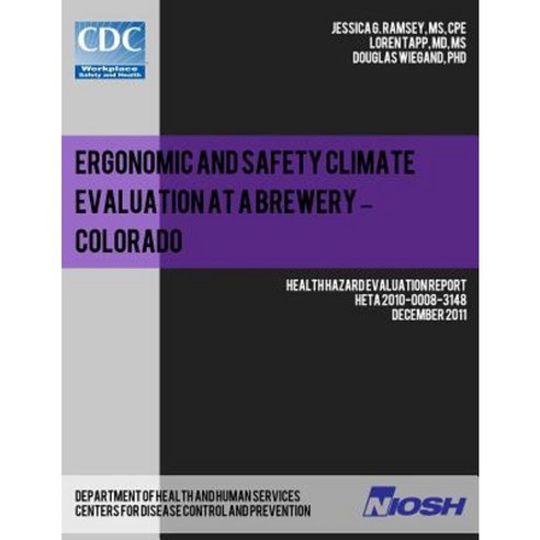 Ergonomic and Safety Climate Evaluation at a Brewery - Colorado Paperback, Createspace