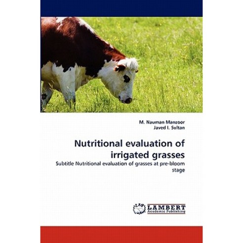 Nutritional Evaluation of Irrigated Grasses Paperback, LAP Lambert Academic Publishing