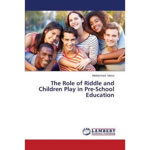 The Role of Riddle and Children Play in Pre-School Education Paperback, LAP Lambert Academic Publishing