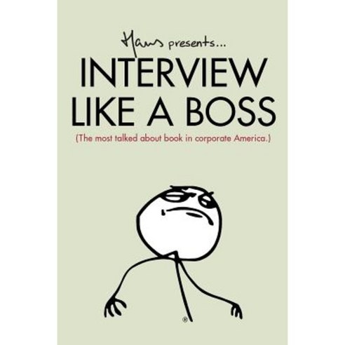 Interview Like a Boss: The Most Talked about Book in Corporate America. Paperback, Simon & Schuberr