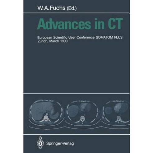 Advances in CT: European Scientific User Conference Somatom Plus Zurich March 1990 Paperback, Springer
