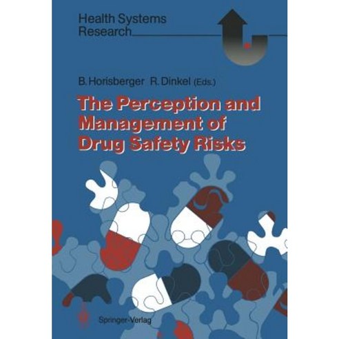 The Perception and Management of Drug Safety Risks Paperback, Springer