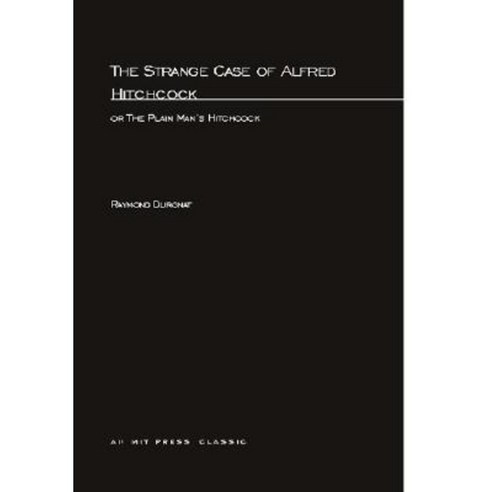 Strange Case of Alfred Hitchcock: Or the Plain Man''s Hitchcock Paperback, Mit Press