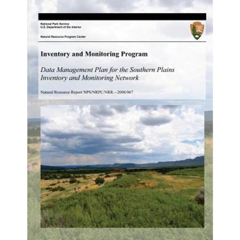 Data Management Plan for the Southern Plains Inventory and Monitoring Network Paperback, Createspace