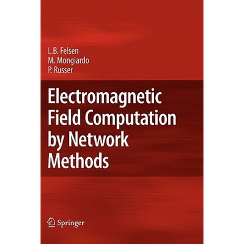 Electromagnetic Field Computation by Network Methods Paperback, Springer