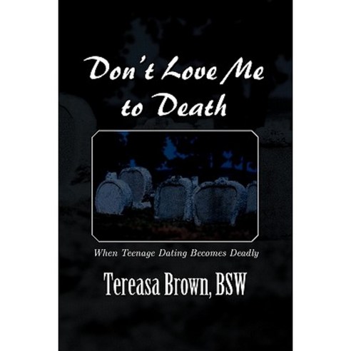 Don''t Love Me to Death Paperback, Xlibris Corporation