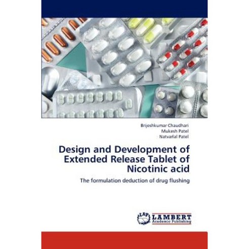 Design and Development of Extended Release Tablet of Nicotinic Acid Paperback, LAP Lambert Academic Publishing