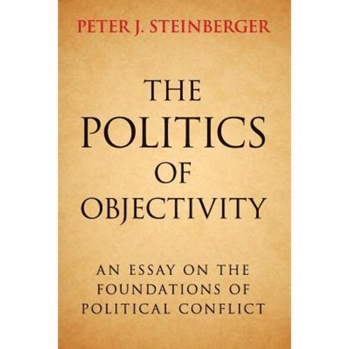 The Politics of Objectivity, Cambridge University Press