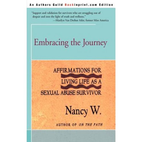 Embracing the Journey: Affirmations for Living Life as a Sexual Abuse Survivor Paperback, Backinprint.com
