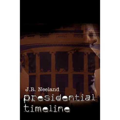 Presidential Timeline Paperback, Authorhouse