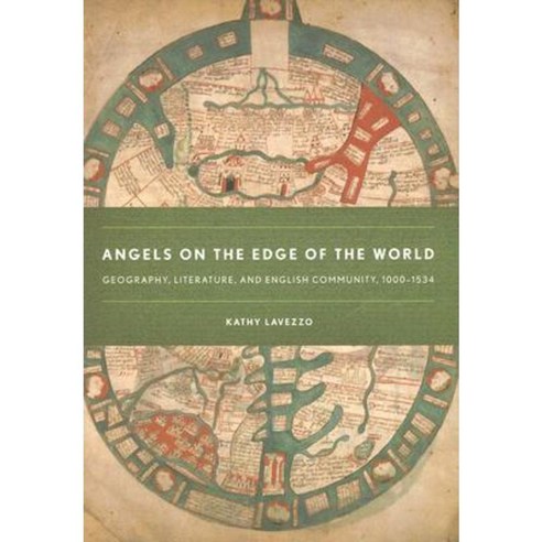 Angels on the Edge of the World: Geography Literature and English Community 1000-1534 Paperback, Cornell University Press