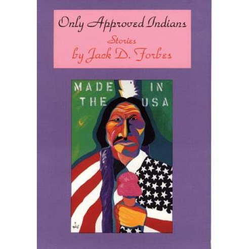 Only Approved Indians Hardcover, University of Oklahoma Press