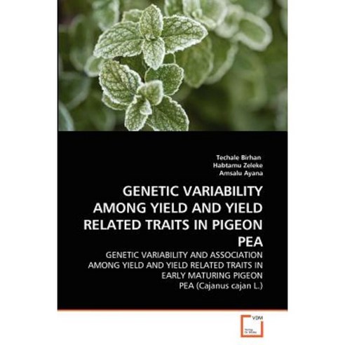 Genetic Variability Among Yield and Yield Related Traits in Pigeon Pea Paperback, VDM Verlag