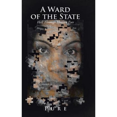 A Ward of the State: Hell Through Heaven Eyes Hardcover, Authorhouse